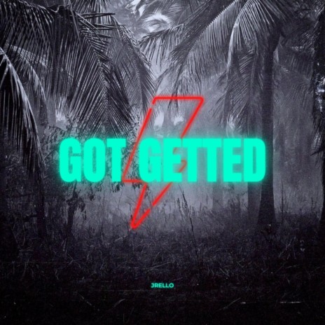 Got getted | Boomplay Music