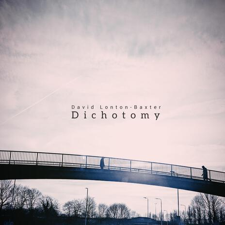 Dichotomy | Boomplay Music