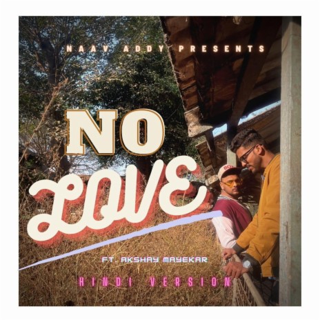 NO LOVE ft. AKSHAY MAYEKAR | Boomplay Music