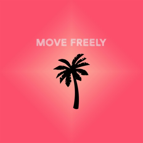 Move Freely | Boomplay Music