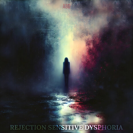 Rejection Sensitive Dysphoria | Boomplay Music