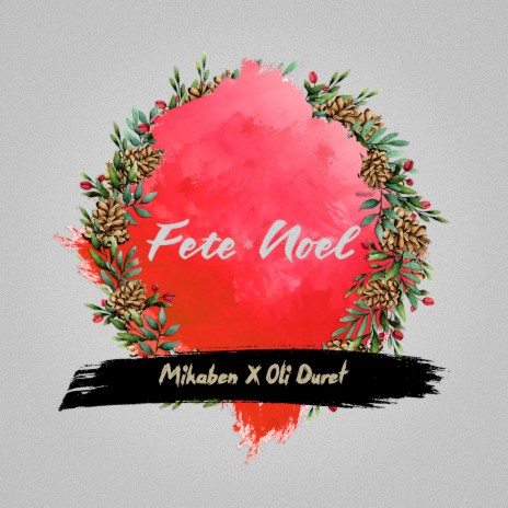 Fete Noël ft. Oli Duret | Boomplay Music