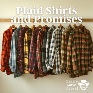 Plaid Shirts and Promises