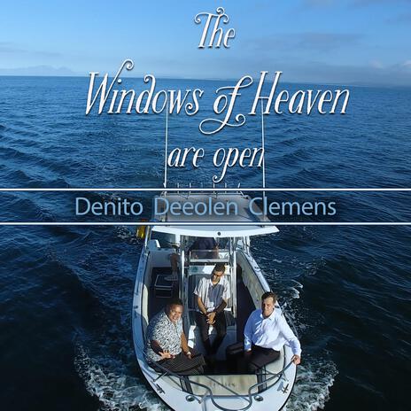 The windows of heaven are open ft. Deeolen Brits & Denito van der Walt | Boomplay Music