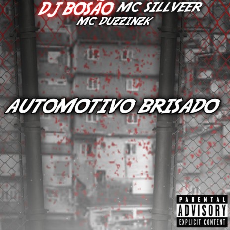 AUTOMOTIVO BRISADO ft. MC SILLVEER & MC DUZZINZK | Boomplay Music