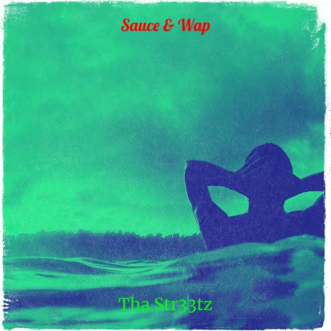 Sauce & Wap | Boomplay Music