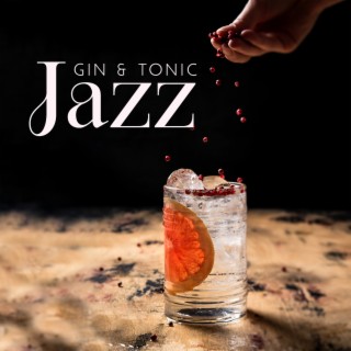 Gin & Tonic Jazz – Musical Recipe For A Funking Friday Night