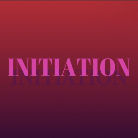 Initiation | Boomplay Music