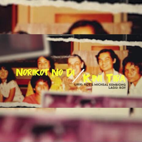 Norikot No Di / Kini Tiba (KPMM45) | Boomplay Music