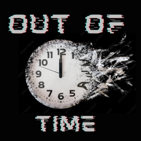 Out of Time | Boomplay Music