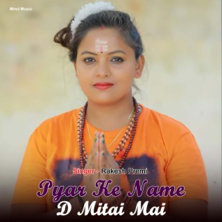 Pyar Ke Name D Mitai Mai