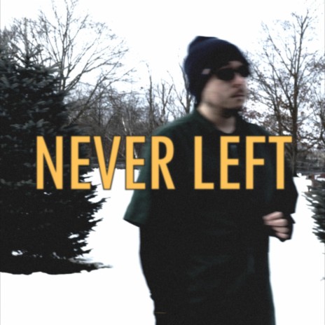 Never Left | Boomplay Music