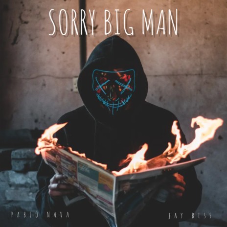 Sorry Big Man ft. Jay Biss | Boomplay Music