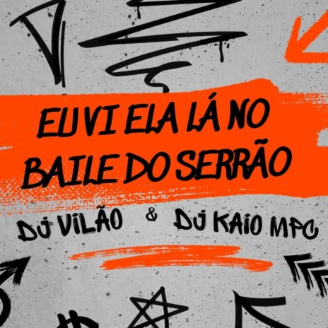Eu Vi Ela Lá No Baile Do Serrão ft. DJ KAIO MPC