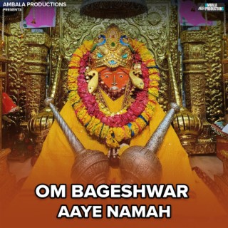 Om Bageshwar Aaye Namah