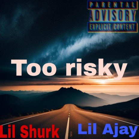 Too risky (feat. Lil Ajay) | Boomplay Music