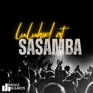 Luluhod At Sasamba lyrics | Boomplay Music