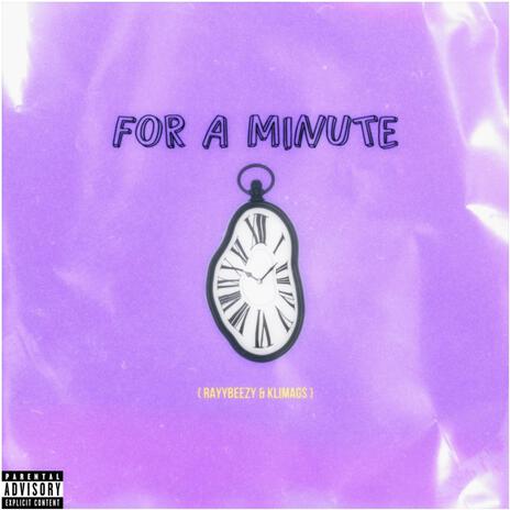 For A Minute ft. Klimags | Boomplay Music