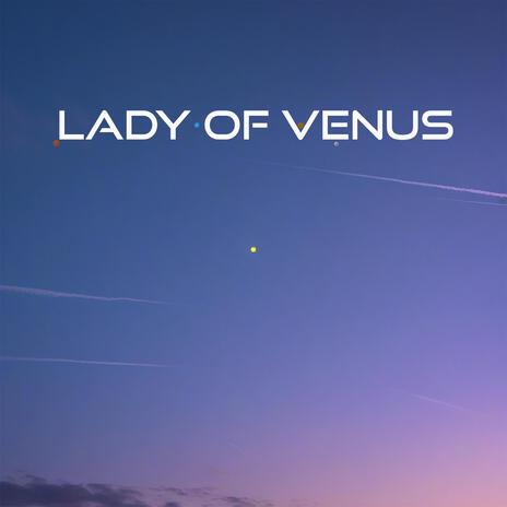 Lady of Venus ft. $oul | Boomplay Music