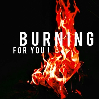 Burning For You !