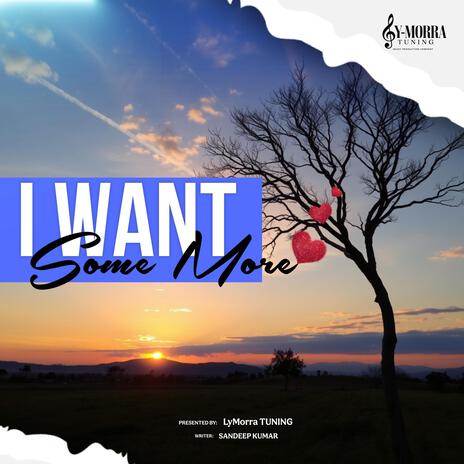 I Want Some More | Boomplay Music