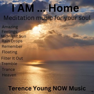 I AM... Home (Meditation Music for the Soul)