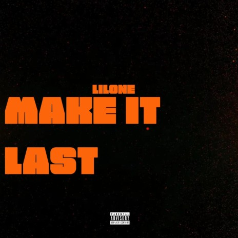 Make IT Last | Boomplay Music