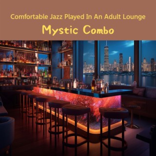 Comfortable Jazz Played in an Adult Lounge