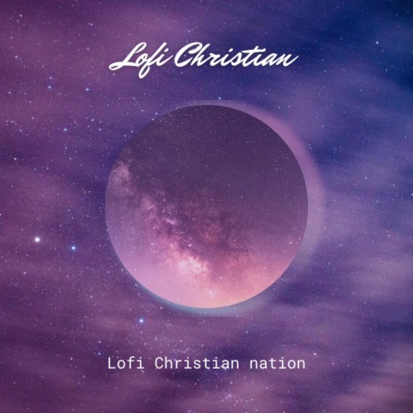 Lofi Christian | Boomplay Music