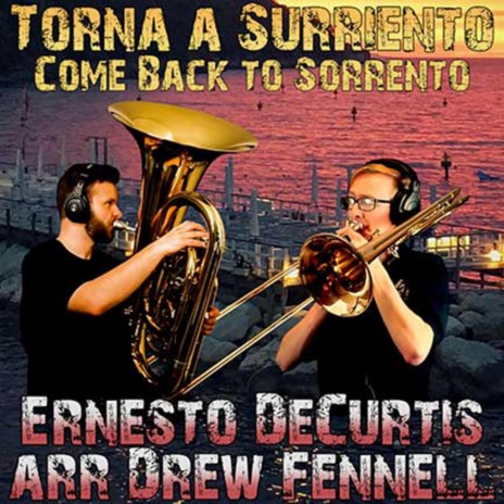 Torna a Surriento (Tuba Solo) ft. Drew Fennell, Lukas Helsel & Ross Cohen | Boomplay Music