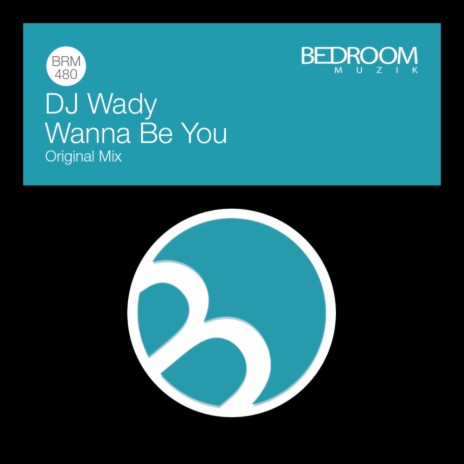 Wanna Be You | Boomplay Music