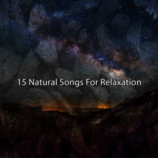 !!!! 15 Natural Songs For Relaxation !!!!