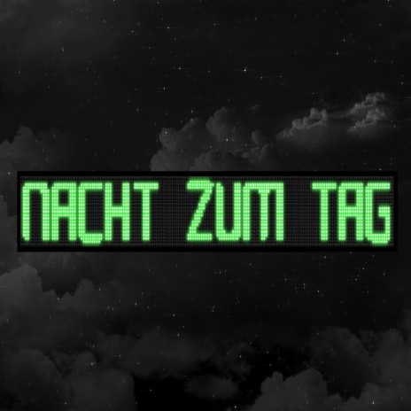 Nacht zum Tag | Boomplay Music