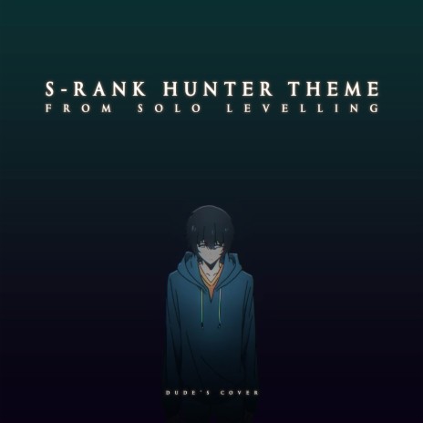 S-Rank Hunter Theme (From Solo Levelling) | Boomplay Music