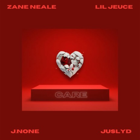 CARE ft. J.None, Lil Jeuce & juslyd | Boomplay Music