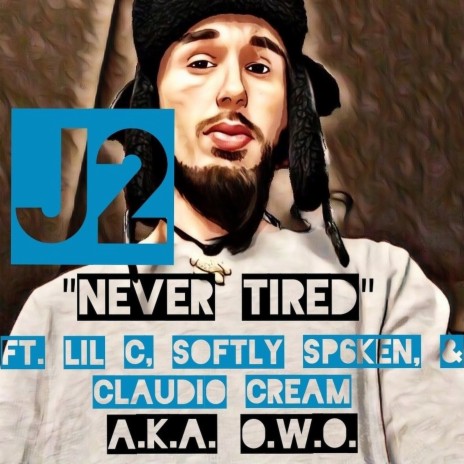 Never Tired ft. Lil C24, Softly Spoken & Claudio Cream