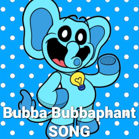 Bubba Bubbaphant Song (Poppy Playtime Chapter 3 Deep Sleep)