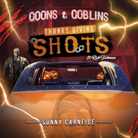 Goons & Goblins: Thanksgiving Shots (feat. Rick Sickman) | Boomplay Music