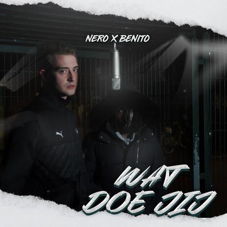 Wat Doe Jij ft. Benito | Boomplay Music