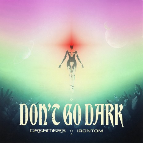 Don't Go Dark ft. IRONTOM | Boomplay Music