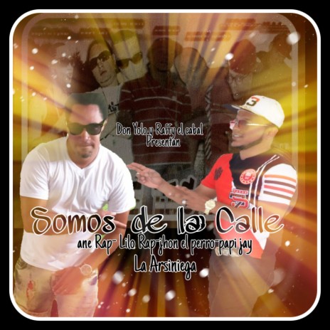 Somos de la Calle (Radio Edit) ft. Don Yolo, Papy Jay, Lilo Rap, Ane Rap & Jhon El Perro | Boomplay Music