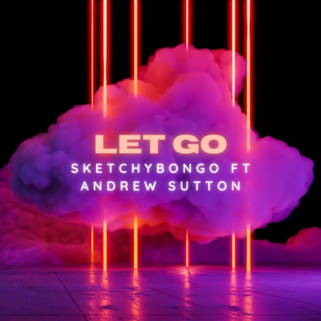 Let Go ft. Andrew Sutton | Boomplay Music
