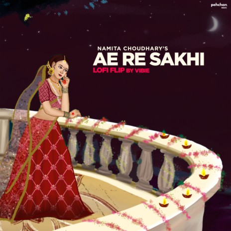 Ae Re Sakhi (Lofi Flip) ft. VIBIE | Boomplay Music