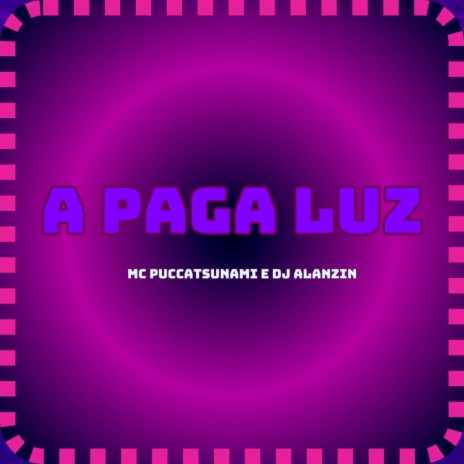 A PAGA LUZ ft. Puccatsunami | Boomplay Music