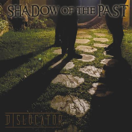 Shadow of the Past | Boomplay Music