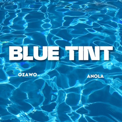 Blue Tint ft. Anola | Boomplay Music