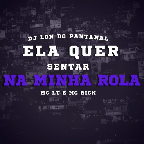 Ela quer sentar na minha rola ft. MC LT & Mc Rick | Boomplay Music