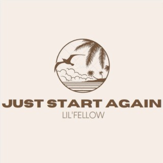 Just Start Again