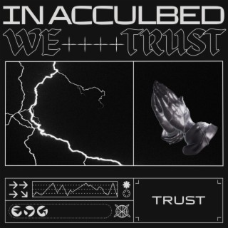 IN ACCULBED WE TRUST