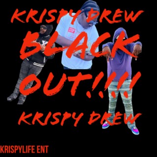 Krispy Drew Black Out